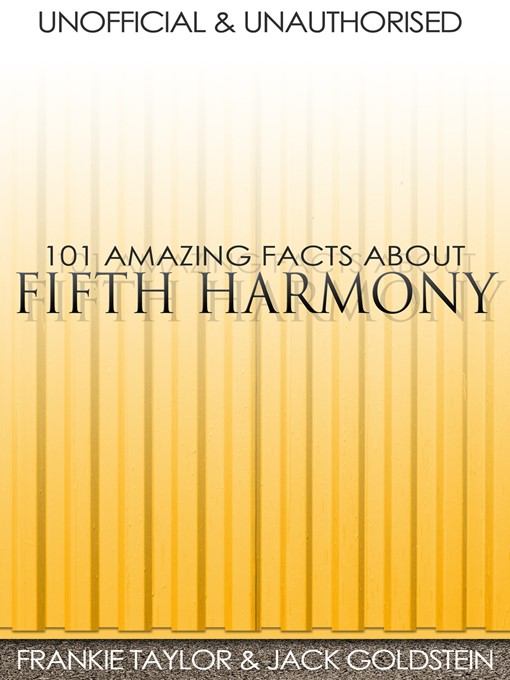 Title details for 101 Amazing Facts about Fifth Harmony by Jack Goldstein - Available
